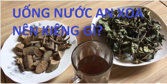 uống nước an xoa kiêng gì?